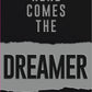 Here Comes The Dreamer - Paperback Book